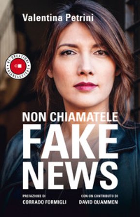 Non chiamatele fake news Valentina Petrini