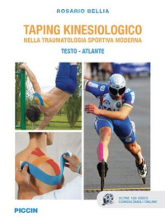 Taping kinesiologico nella traumatologia sportiva moderna. Testo-atlante Rosario Bellia