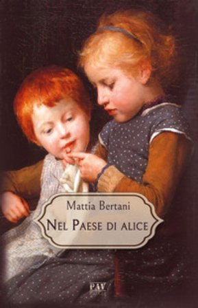 Nel paese di Alice Mattia Bertani