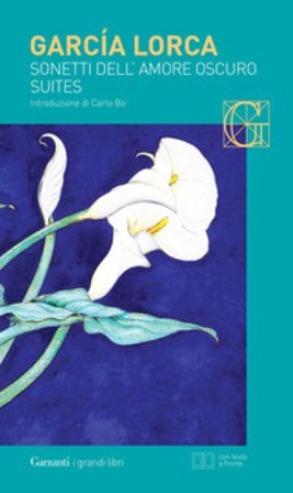 Sonetti dell'amore oscuro. Suites. Testo spagnolo a fronte. Ediz. bilingue Federico Garcia Lorca