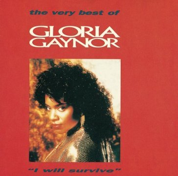 I will survive (the very best) Gloria Gaynor