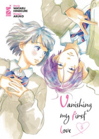 Vanishing my first love. Vol. 5 Wataru Hinekure