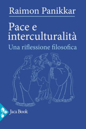 Pace e interculturalità. Una riflessione filosofica Raimon Panikkar