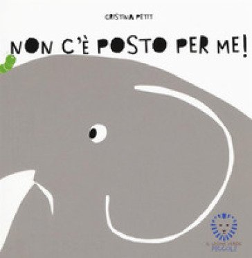 Non c'è posto per me! Ediz. a colori Cristina Petit