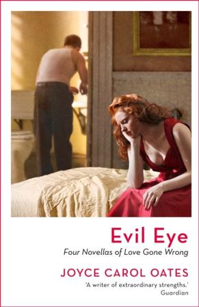 Evil Eye: Four Novellas of Love Gone Wrong - Bok av Joyce Carol Oates - Pocket