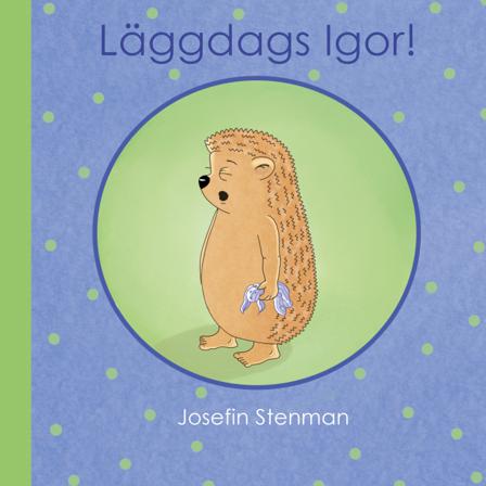 Läggdags Igor! - Bok av Josefin Stenman - Board book