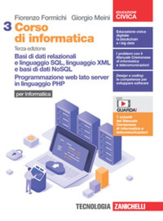 Corso di informatica. Per le Scuole superiori. Con Contenuto digitale (fornito elettronicamente). Vol. 3: Basi di dati relazionali e linguaggio SQL, 