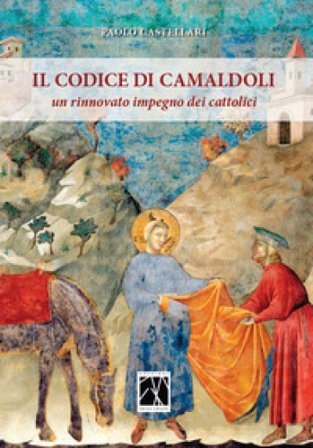Il codice di Camaldoli. Un rinnovato impegno per i cattolici Castellari Paolo