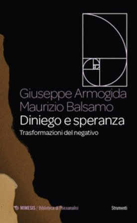 Diniego e speranza. Trasformazioni del negativo Giuseppe Armogida