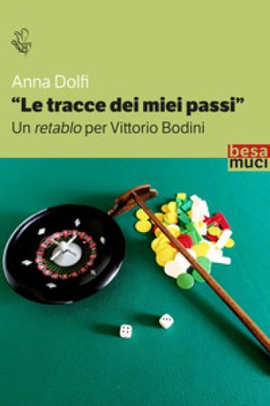 Le tracce dei miei passi. Un retablo per Bodini Anna Dolfi