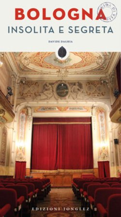 Bologna insolita e segreta Davide Daghia