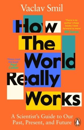 How the World Really Works - A Scientist's Guide to Our Past, Present and F, ISBN: 9780241989678