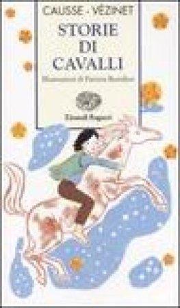 Storie di cavalli. Ediz. illustrata Rolande Causse
