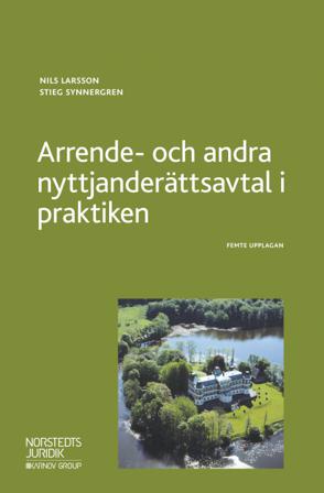 Arrende- och andra nyttjanderättsavtal i praktiken - Bok av Stieg Synnergren & Nils Larsson - Häfte