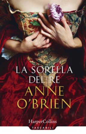 La sorella del re Anne O'Brien