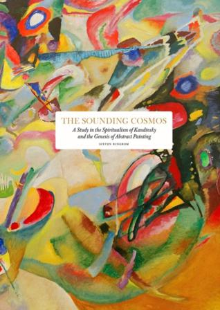 The sounding cosmos : a study in the spiritualism of Kandinsky and the genesis of abstract painting - Bok av Sixten Ringbom - Inbunden