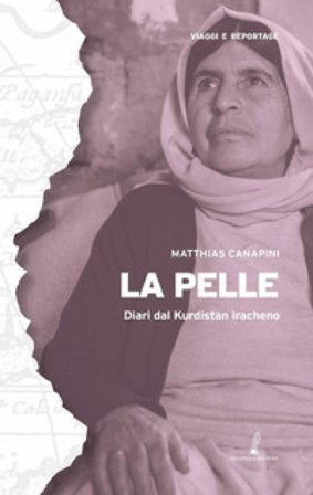 La pelle. Diari dal Kurdistan iracheno Matthias Canapini