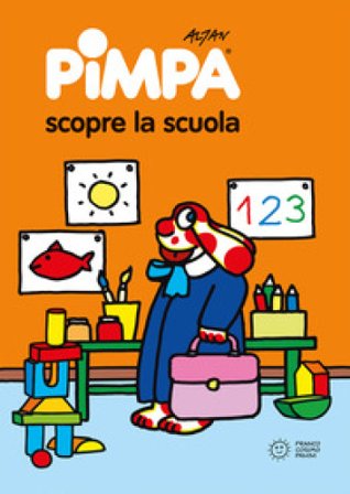 Pimpa scopre la scuola. Ediz. illustrata Francesco Tullio Altan