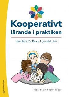 Kooperativt lärande i praktiken - Handbok för lärare i grundskolan