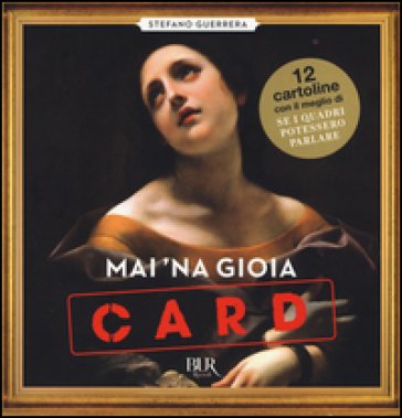 Mai 'na gioia. Card Stefano Guerrera