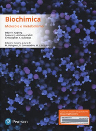 Biochimica. Molecole e metabolismo. Ediz. mylab. Con eText. Con aggiornamento online Dean R. Appling