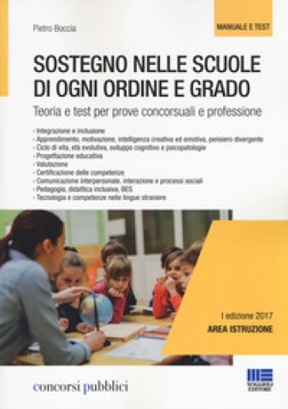 Sostegno nelle scuole di ogni ordine e grado. Teoria e test per prove concorsuali e professione Pietro Boccia