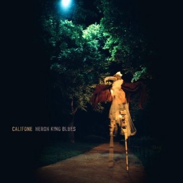 Heron king blues (deluxe edition) Califone