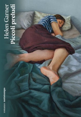 Piccoli preludi Helen Garner