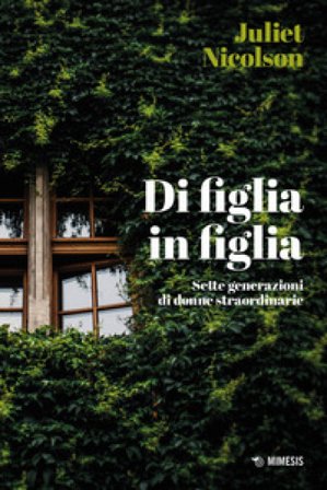 Di figlia in figlia Juliet Nicolson