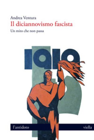 Il diciannovismo fascista. Un mito che non passa Andrea Ventura
