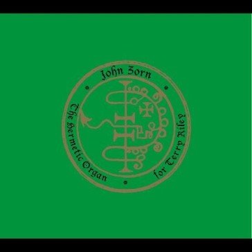 The hermetic organ vol. 11 - for terry r John Zorn