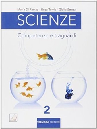Scienze. Competenze e traguardi. Per la Scuola media. Con e-book. Con espansione online. Vol. 2 Maria Di Rienzo