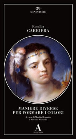 Maniere diverse per formare i colori Rosalba Carriera