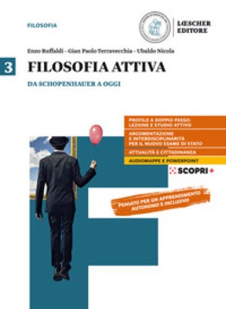 Filosofia attiva. Per il triennio delle Scuole superiori. Con e-book. Con espansione online. Vol. 3: Da Schopenhauer a oggiv Enzo Ruffaldi