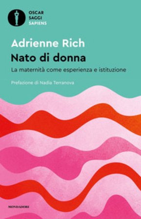 Nato di donna. La maternità come esperienza e istituzione Adrienne Rich