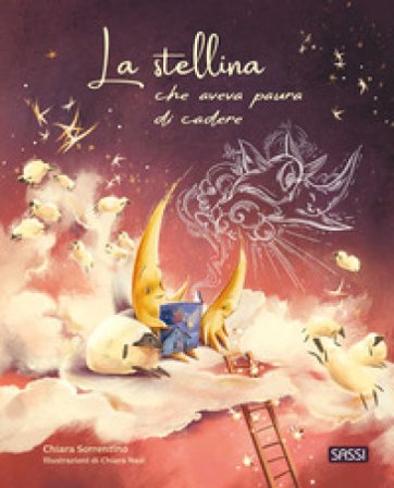 La stellina che aveva paura di cadere. Ediz. a colori Chiara Sorrentino
