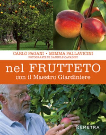 Nel frutteto con il maestro giardiniere Carlo Pagani