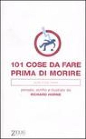 Centouno cose da fare prima di morire Richard Horne