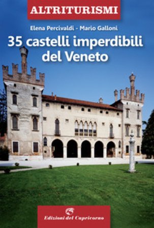 35 castelli imperdibili del Veneto Elena Percivaldi