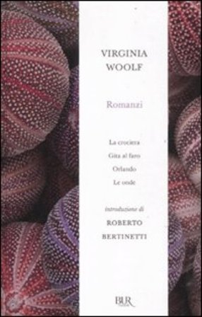 Romanzi: La crociera-Gita al faro-Orlando-Le onde Virginia Woolf