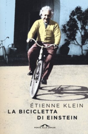 La bicicletta di Einstein Étienne Klein