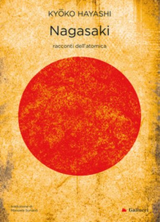 Nagasaki. Racconti dell'atomica. Nuova ediz. Kyoko Hayashi