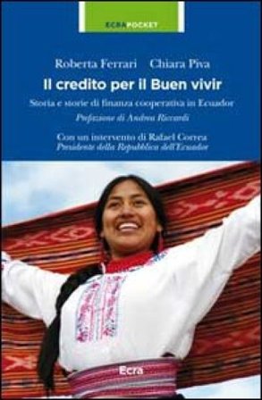 Il credito per il Buen vivir. Storia e storie di finanza cooperativa in Ecuador Roberta Ferrari