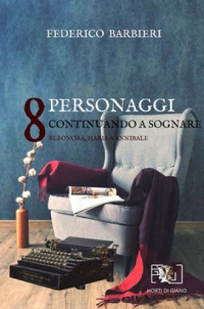 8 personaggi. Continuando a sognare Federico Barbieri