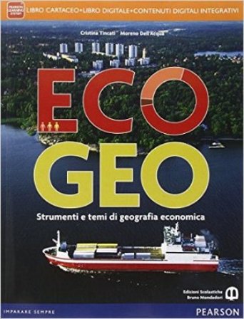 Ecogeo. Per le Scuole superiori. Con e-book. Con espansione online Cristina Tincati