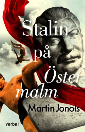 Stalin på Östermalm - Bok av Martin Jonols - Inbunden