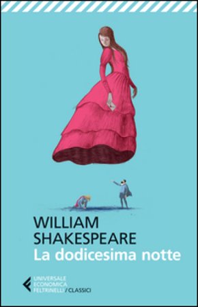 La dodicesima notte. Testo inglese a fronte William Shakespeare
