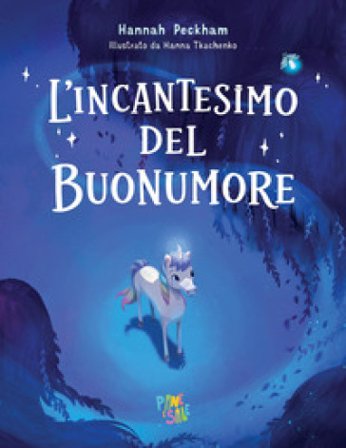 L'incantesimo del buonumore. Ediz. a colori Hannah Peckham