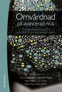 Omvårdnad på avancerad nivå : - kärnkompetenser inom sjuksköterskans specialistområden (bok + digital produkt), ISBN: 9789144071459