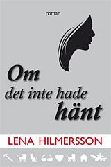 Om det inte hade hänt - Bok av Lena Hilmersson - Danskt band